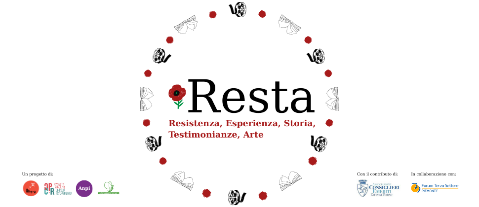 RESTA – Resistenza, Esperienza, Storia, Testimonianza, Arte RESTA – Resistenza, Esperienza, Storia, Testimonianza, Arte